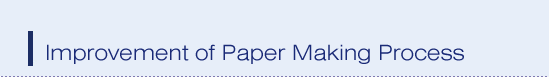 Improvement of Paper Making Process